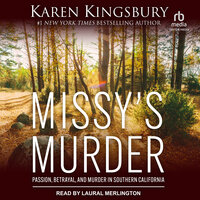 Missy’s Murder: Passion, Betrayal, and Murder in Southern California - Karen Kingsbury
