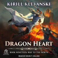 Dragon Heart: Book 19: Way to the North - Kirill Klevanski