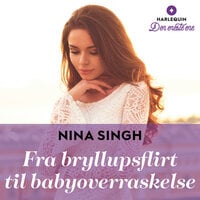 Fra bryllupsflirt til babyoverraskelse - Nina Singh