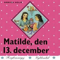 Matilde, den 13. december - Annika Holm
