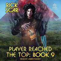 Player Reached the Top: Book 9 - Rick Scar