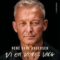 Vi er vores valg - René Dahl Andersen