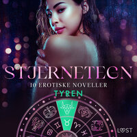 Stjernetegn – 10 erotiske noveller til Tyren - Sarah Skov, Julie Jones, Nicolas Lemarin, Alexandra Södergran
