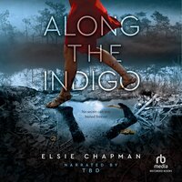 Along the Indigo - Elsie Chapman