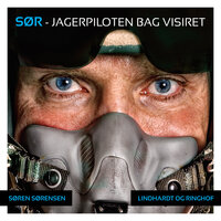 SØR - Jagerpiloten bag visiret - Søren Sørensen