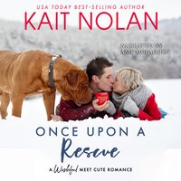 Once Upon a Rescue: A Wishful Meet Cute Romance - Kait Nolan