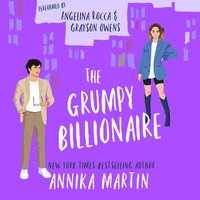 The Grumpy Billionaire: A grumpy-sunshine romantic comedy - Annika Martin