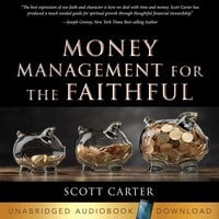 Money Management for the Faithful - Scott Carter
