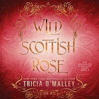 Wild Scottish Rose - Tricia O'Malley