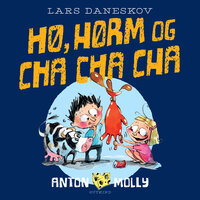 Anton & Molly. Hø, hørm og cha-cha-cha - Lars Daneskov