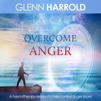 Overcome Anger - Glenn Harrold