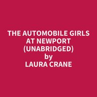 The Automobile Girls at Newport (Unabridged): optional - Laura Crane