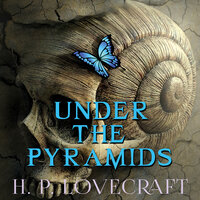 Under the Pyramids - H. P. Lovecraft