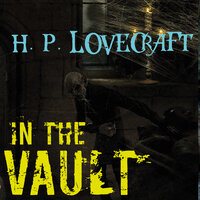 In the Vault - H. P. Lovecraft