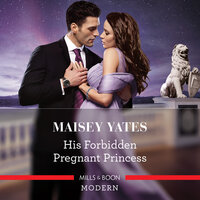 His Forbidden Pregnant Princess - Maisey Yates