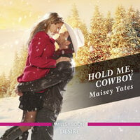 Hold Me, Cowboy - Maisey Yates