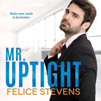 Mr. Uptight - Felice Stevens