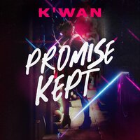 Promise Kept - K’wan