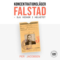 Koncentrationsläger Falstad, Norge - Sju veckor i helvetet - Per Jacobsen