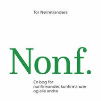 Nonf.: En bog for nonfirmander, konfirmander og andre mennesker - Tor Nørretranders