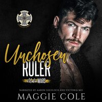 Unchosen Ruler: A Dark Mafia Romance - Maggie Cole