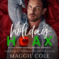 Holiday Hoax: A Fake Marriage Billionaire Romance - Maggie Cole