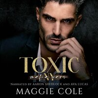Toxic: A Dark Mafia Romance - Maggie Cole