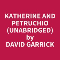 Katherine and Petruchio (Unabridged): optional - David Garrick