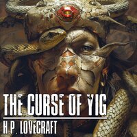 The Curse Of Yig - H.P. Lovecraft