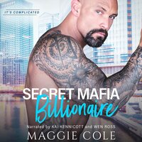 Secret Mafia Billionaire: A Billionaire Romance Love Story/Mafia Twist - Maggie Cole