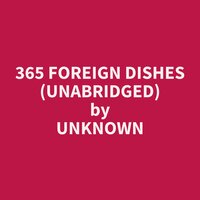 365 Foreign Dishes (Unabridged): optional - Unknown