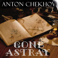 Gone Astray - Anton Chekhov