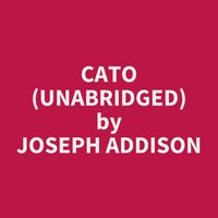 Cato (Unabridged): optional - Joseph Addison
