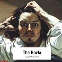 The Horla - Guy de Maupassant