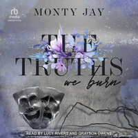 The Truths We Burn - Monty Jay