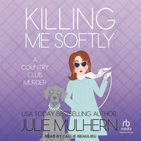 Killing Me Softly - Julie Mulhern