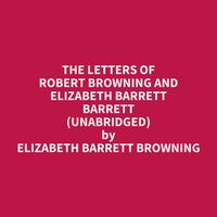 The Letters of Robert Browning and Elizabeth Barrett Barrett (Unabridged): optional - Elizabeth Barrett Browning
