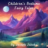 Children’s Bedtime Fairy Tales by Joseph Jacobs - Joseph Jacobs