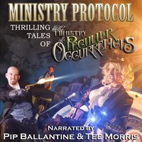 Ministry Protocol: Thrilling Tales of the Ministry of Peculiar Occurrences - Alex White, Dan Rabarts, Lauren Harris, Tee Morris, Delilah S. Dawson, Tiffany Trent, Leanna Renee Hieber, Karina Cooper, Glenn Freund, Peter Woodworth, Jared Axelrod, J.R. Blackwell, Jack Mangan