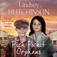 The Pick-Pocket Orphans: A BRAND NEW completely gripping, emotional saga series from Lindsey Hutchinson for 2024 - Lindsey Hutchinson
