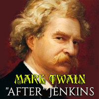 "After" Jenkins - Mark Twain