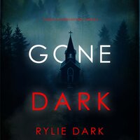 Gone Dark (A Becca Thorn FBI Suspense Thriller—Book 2) - Rylie Dark