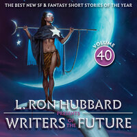 L. Ron Hubbard Presents Writers of the Future Volume 40: The Best New SF & Fantasy of the Year - Nancy Kress, L. Ron Hubbard, Dean Wesley Smith