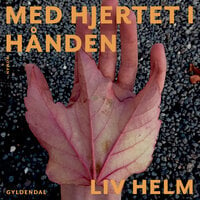Med hjertet i hånden - Liv Helm