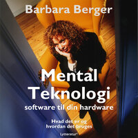 Mental teknologi: software til din hardware - Barbara Berger