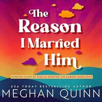 The Reason I Married Him - Meghan Quinn