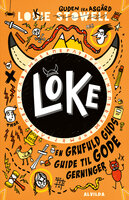Loke 1: En grufuld guds guide til gode gerninger - Louie Stowell