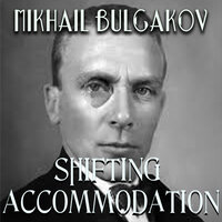 Shifting Accommodation - Mikhail Bulgakov