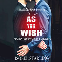 As You Wish: Shatterproof Bond #1 - Isobel Starling