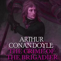 The Crime of the Brigadier - Arthur Conan Doyle